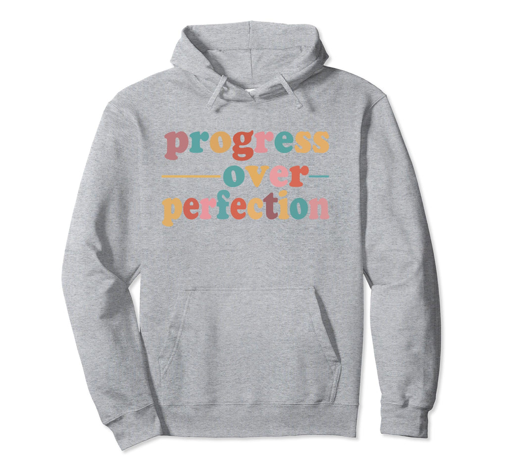 Progress Over Perfection Motivational Hoodie - Streetwear Style for Adults - T-Shirt, Sweatshirt, Hoodie