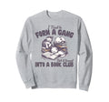 I Tried To Form Gang But It Sweatshirt - Streetwear Style for Adults - T-Shirt, Sweatshirt, Hoodie