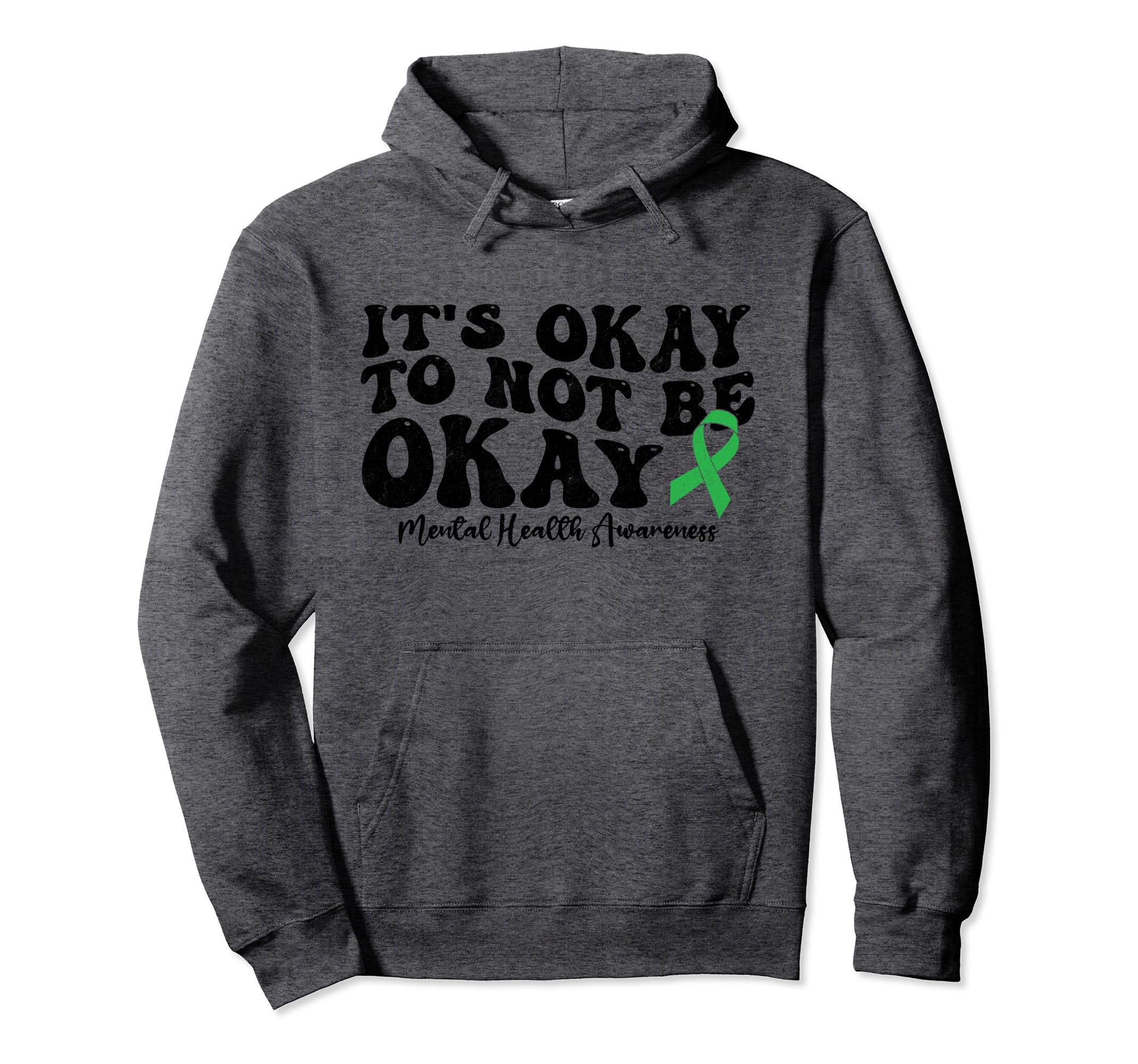 Its Okay To Not Be Okay Mental Health Hoodie - Streetwear Style Unisex - T-Shirt, Sweatshirt, Hoodie