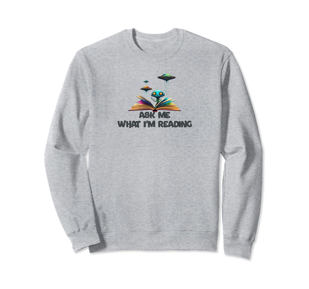 Ask Me What Im Reading Book Worm Sweatshirt - Graphic Print for Adults - T-Shirt, Sweatshirt, Hoodie