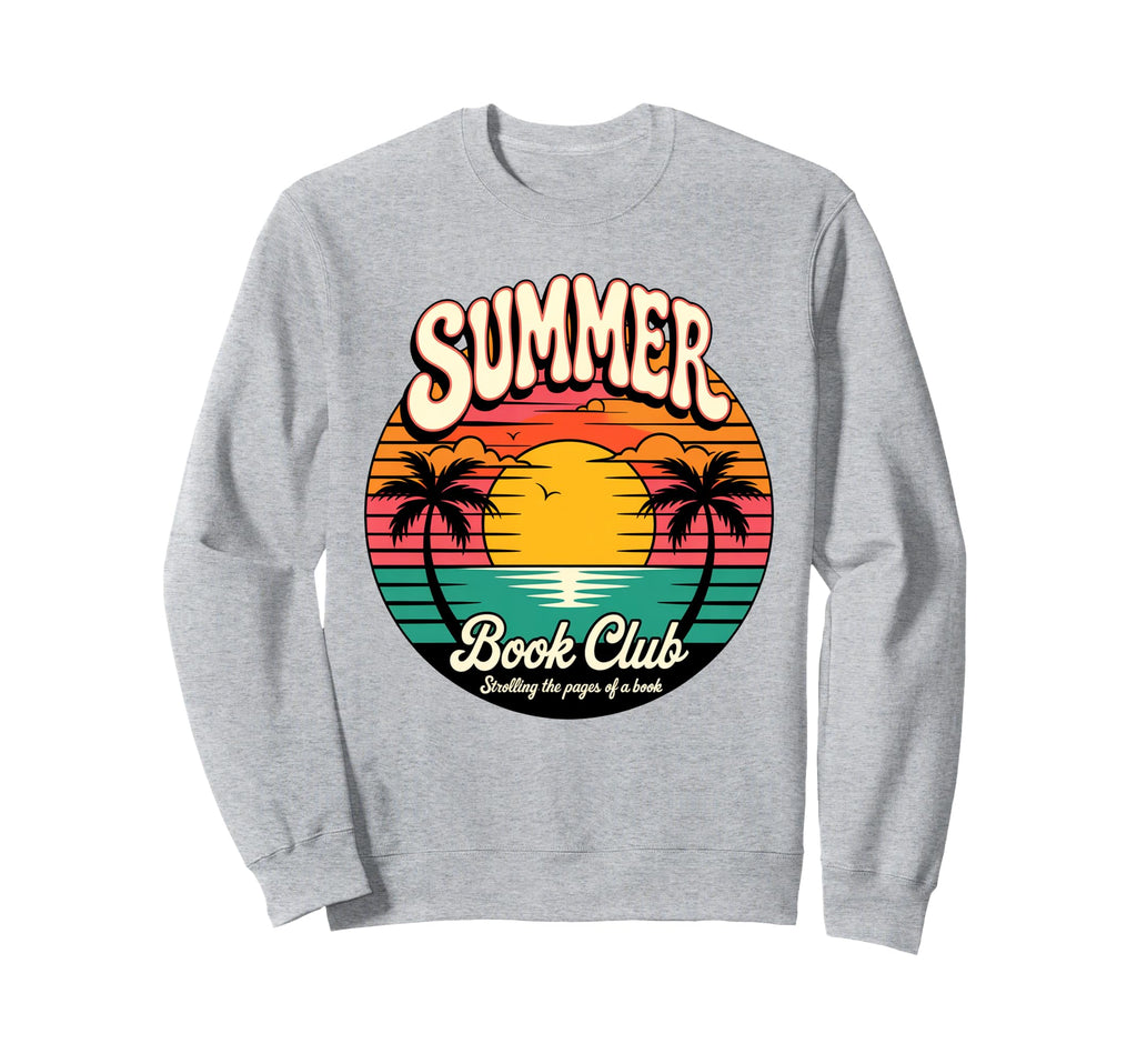 Summer Book Club Funny Beach Vacation Sweatshirt - Trendy Graphic Unisex - T-Shirt, Sweatshirt, Hoodie