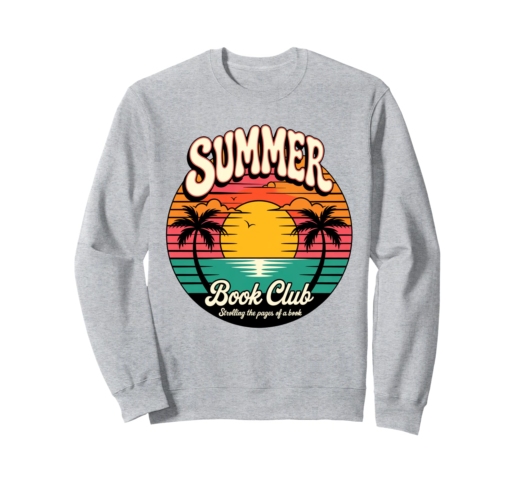 Summer Book Club Funny Beach Vacation Sweatshirt - Trendy Graphic Unisex - T-Shirt, Sweatshirt, Hoodie