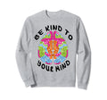 Be Kind To Your Mind Mental Health Sweatshirt - Novelty Apparel for Adults - T-Shirt, Sweatshirt, Hoodie