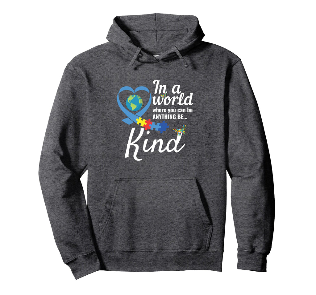 World Where You Can Be Anything Be Hoodie - Custom Art Print Men Women - T-Shirt, Sweatshirt, Hoodie