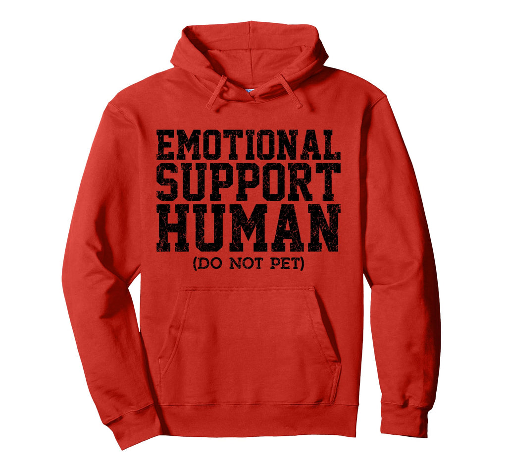 Emotional Support Human Mental Health Hoodie - Casual Everyday Wear Unisex - T-Shirt, Sweatshirt, Hoodie