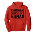 Emotional Support Human Mental Health Hoodie - Casual Everyday Wear Unisex - T-Shirt, Sweatshirt, Hoodie