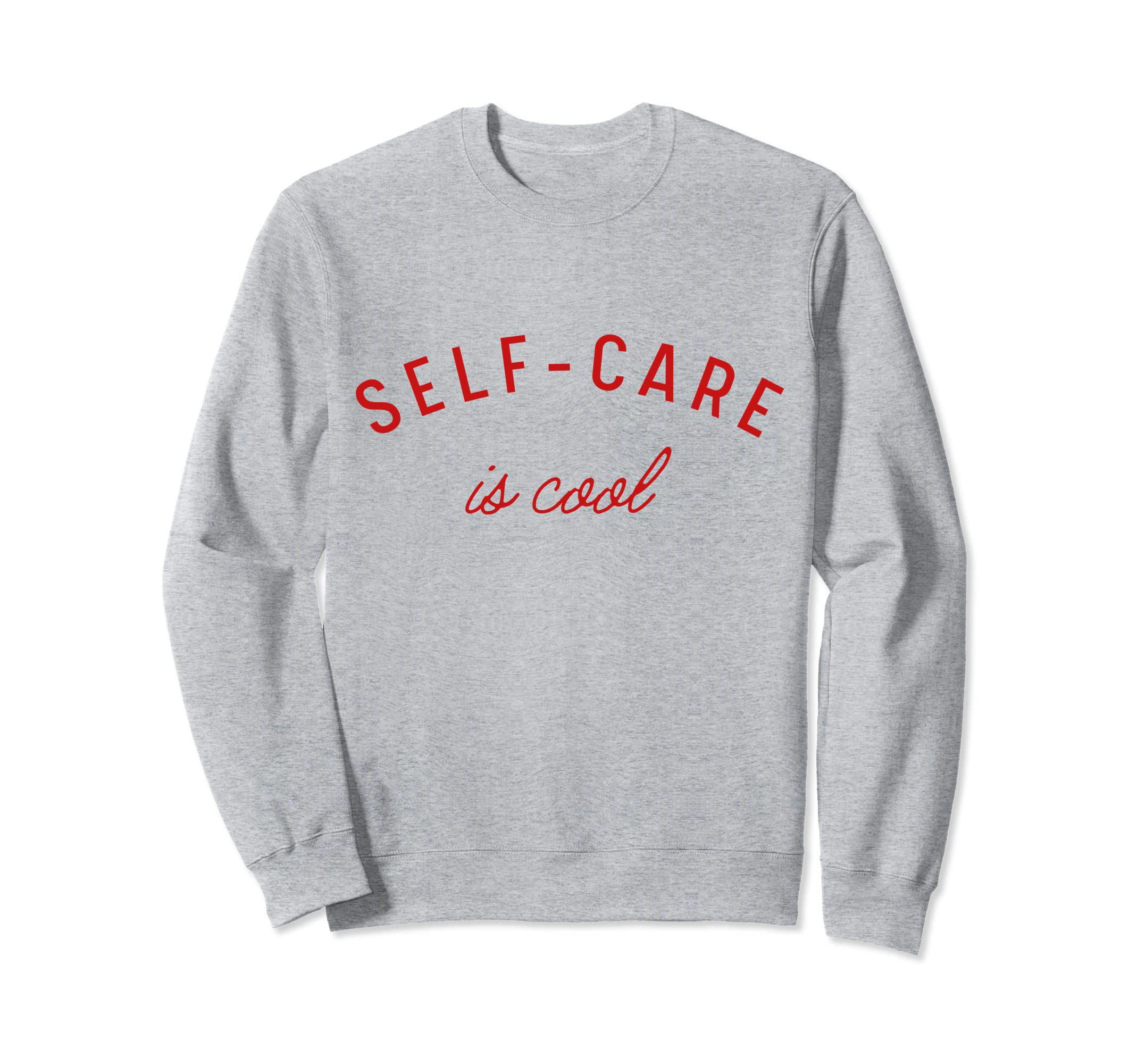 Self Care Is Mental Health Sweatshirt - Aesthetic Graphic for Adults - T-Shirt, Sweatshirt, Hoodie