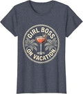 Girl Boss On Vacation Funny Women Design T-Shirt Unisex T-shirt, Sweatshirt, Hoodie, Long Sleeve Tee - T-Shirt, Sweatshirt, Hoodie