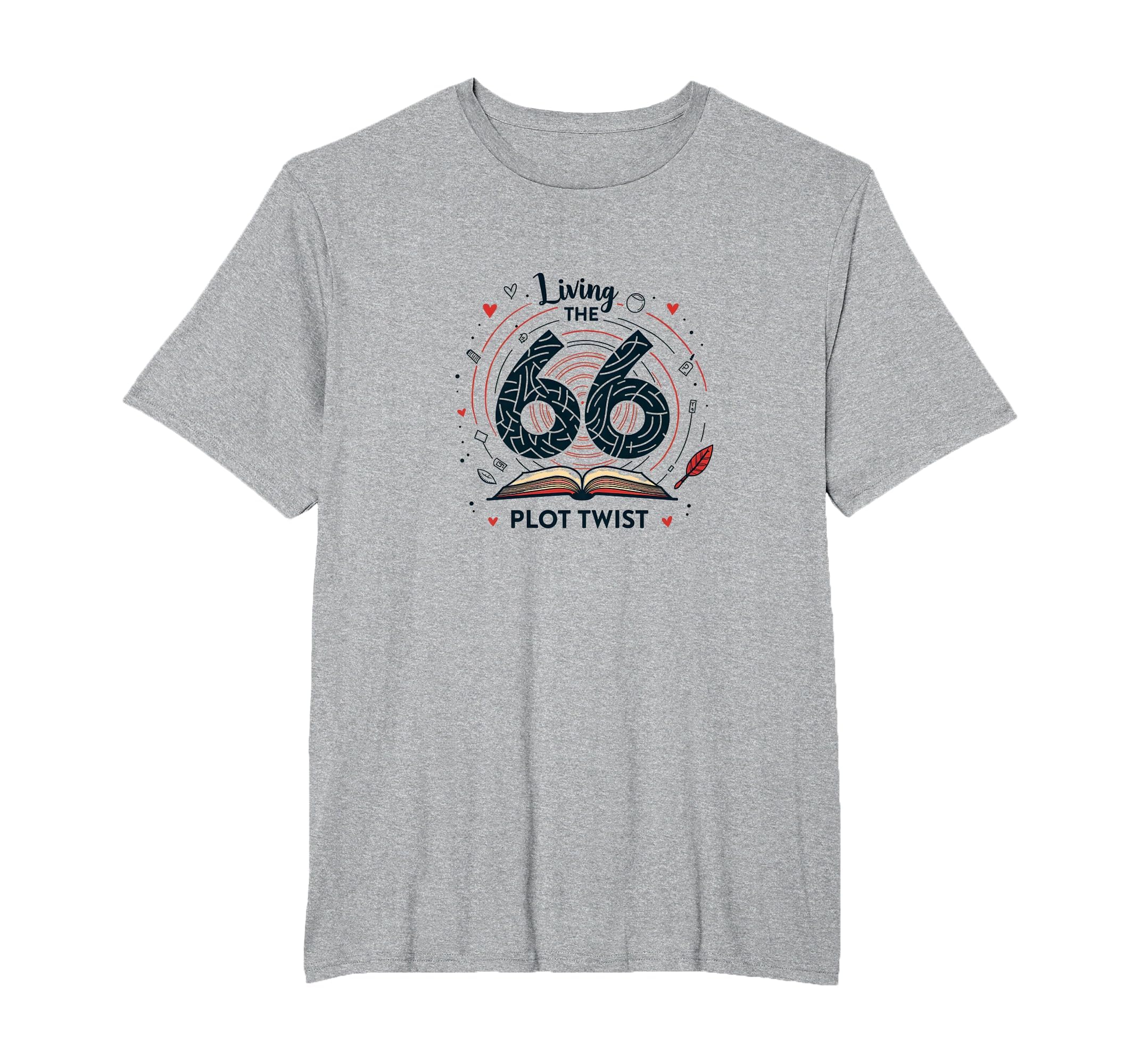 66 And Living Plot Twist Birthday T-Shirt - Custom Art Print Men Women - T-Shirt, Sweatshirt, Hoodie
