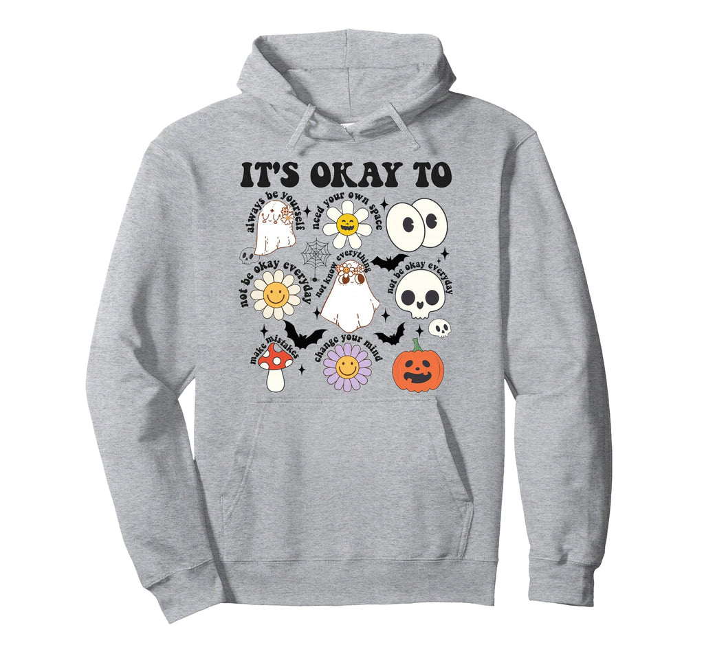 Its Okay To Feel All Feels Mental Hoodie - Novelty Apparel Men Women - T-Shirt, Sweatshirt, Hoodie