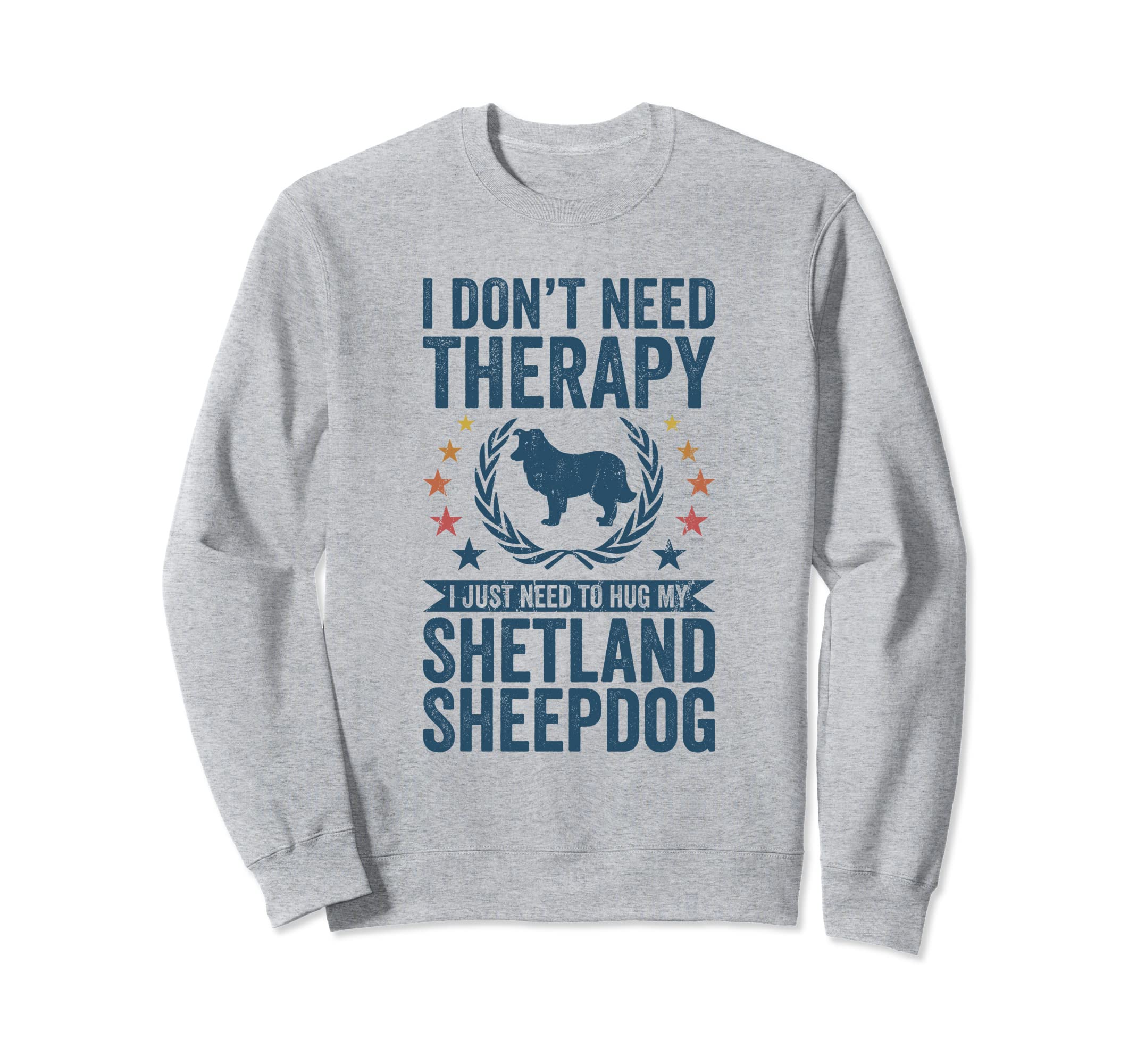 Dont Need Therapy Just Hug My Sweatshirt - Aesthetic Graphic Unisex - T-Shirt, Sweatshirt, Hoodie