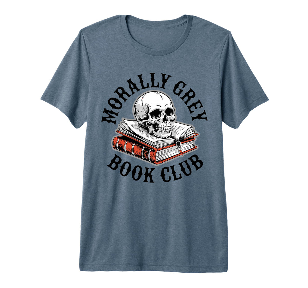 Morally Grey Book Club Bookworm Gifts T-Shirt - Fun Novelty Design Unisex - T-Shirt, Sweatshirt, Hoodie