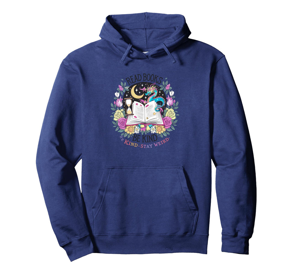 Read Books Be Kind Stay Weird Imagination Hoodie - Streetwear Style Unisex - T-Shirt, Sweatshirt, Hoodie