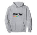 Funny Bipolar Disorder Awareness Gift Hoodie - Novelty Apparel for Adults - T-Shirt, Sweatshirt, Hoodie