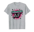 Im Overstimulated Overwhelmed Af Art T-Shirt - Custom Art Print for Adults - T-Shirt, Sweatshirt, Hoodie