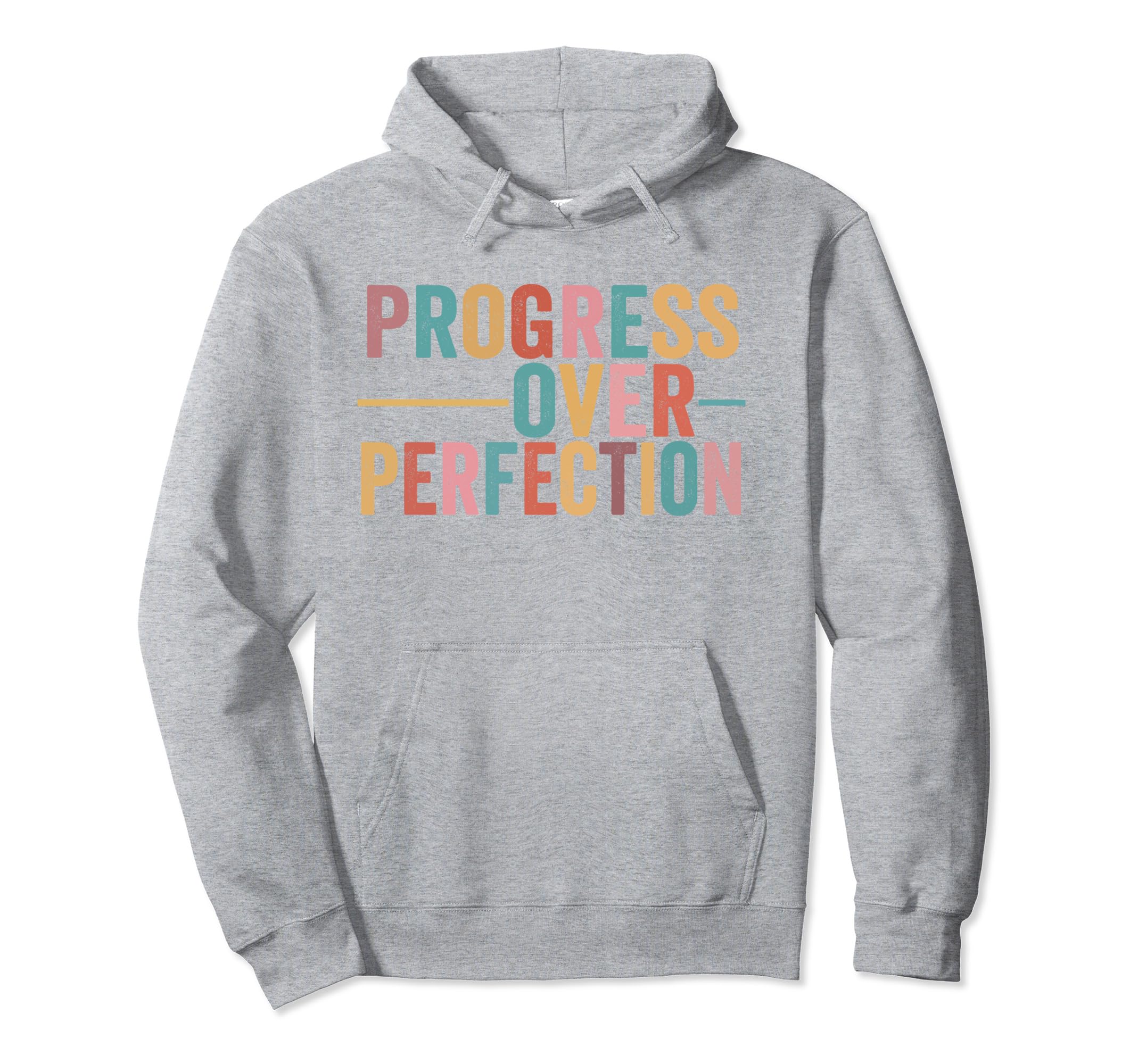 Progress Over Perfection Motivational Hoodie - Trendy Graphic Unisex - T-Shirt, Sweatshirt, Hoodie