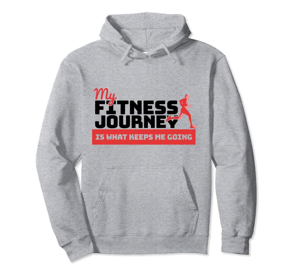 My Fitness Journey Is What Keeps Me Hoodie - Unique Graphic for Adults - T-Shirt, Sweatshirt, Hoodie