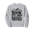 Book Nerd Books Reading Bookworm Sweatshirt - Trendy Graphic for Adults - T-Shirt, Sweatshirt, Hoodie