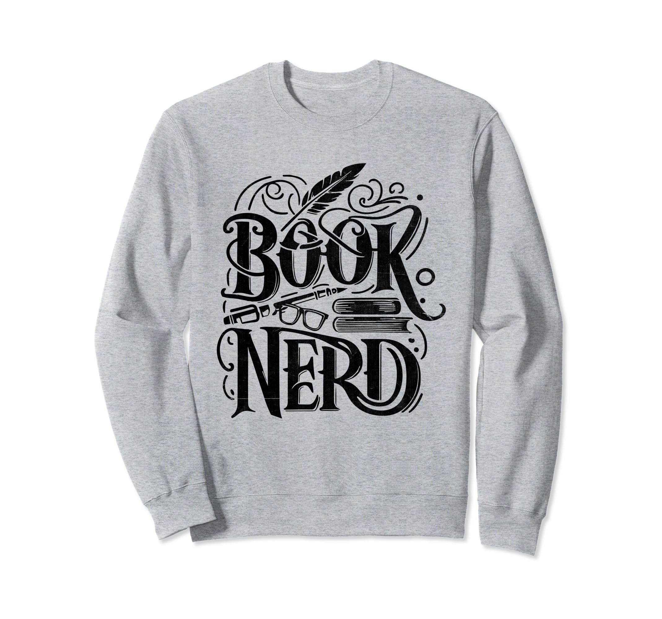 Book Nerd Books Reading Bookworm Sweatshirt - Trendy Graphic for Adults - T-Shirt, Sweatshirt, Hoodie