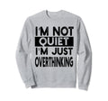 Overthinker Mind Im Not Quite Im Sweatshirt - Custom Art Print for Adults - T-Shirt, Sweatshirt, Hoodie