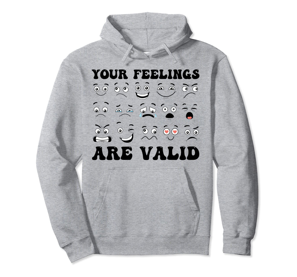 Your Feelings Are Valid Mental Health Hoodie - Graphic Print Unisex - T-Shirt, Sweatshirt, Hoodie