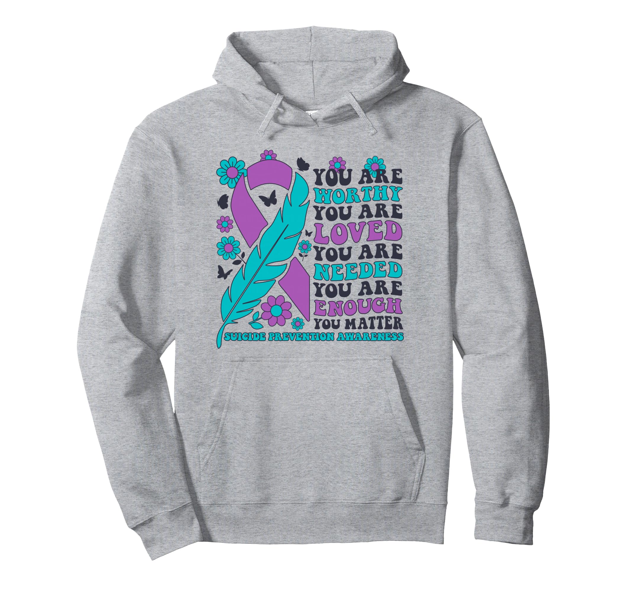 You Are Worthy Loved Needed Enough Hoodie - Custom Art Print Men Women - T-Shirt, Sweatshirt, Hoodie