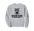 Ok But Have You Tried Therapy Sweatshirt - Aesthetic Graphic Men Women - T-Shirt, Sweatshirt, Hoodie