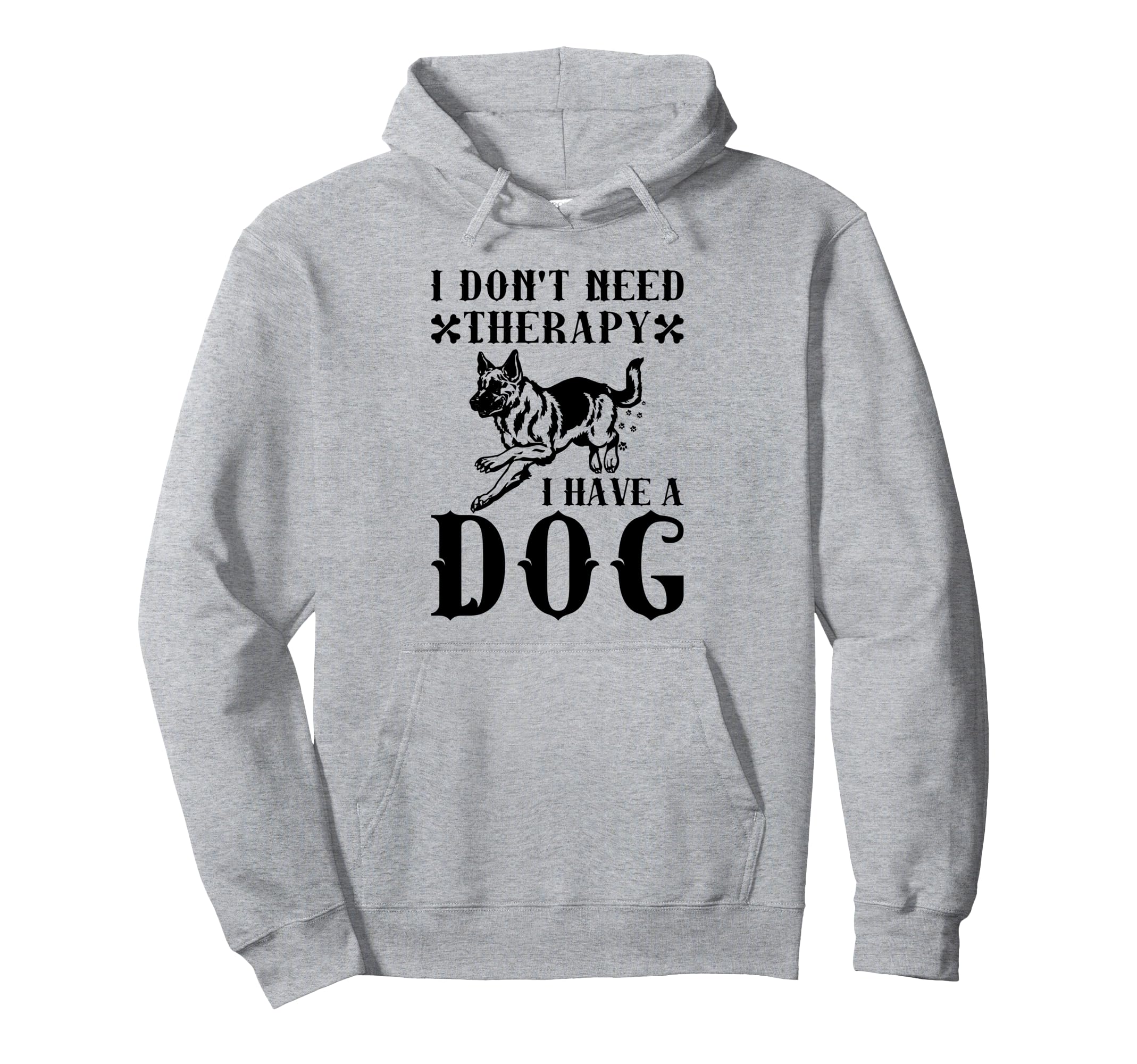 I Dont Need Therapy I Have Dog Hoodie - Aesthetic Graphic for Adults - T-Shirt, Sweatshirt, Hoodie