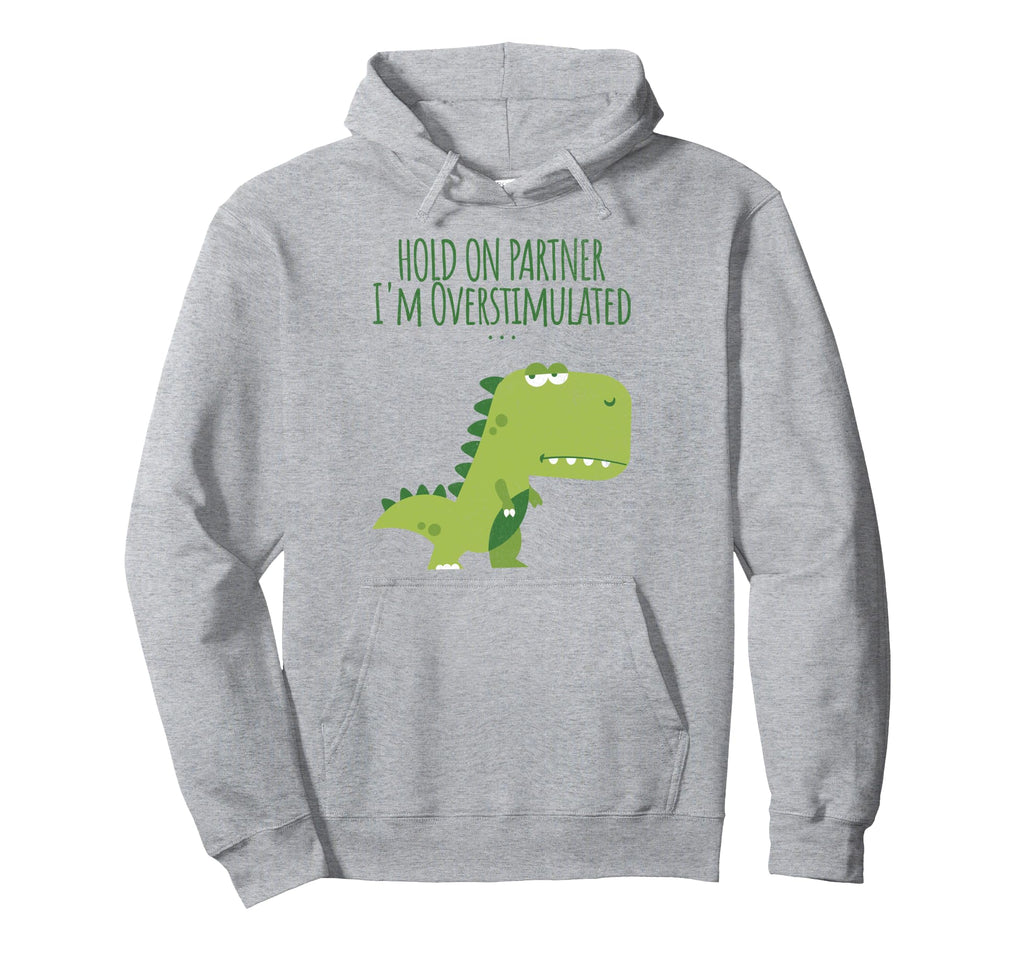 Funny Hold Partner Im Hoodie - Casual Everyday Wear Men Women - T-Shirt, Sweatshirt, Hoodie