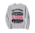 Skilled Enough Bookreader Book Lover Sweatshirt - Unique Graphic Unisex - T-Shirt, Sweatshirt, Hoodie