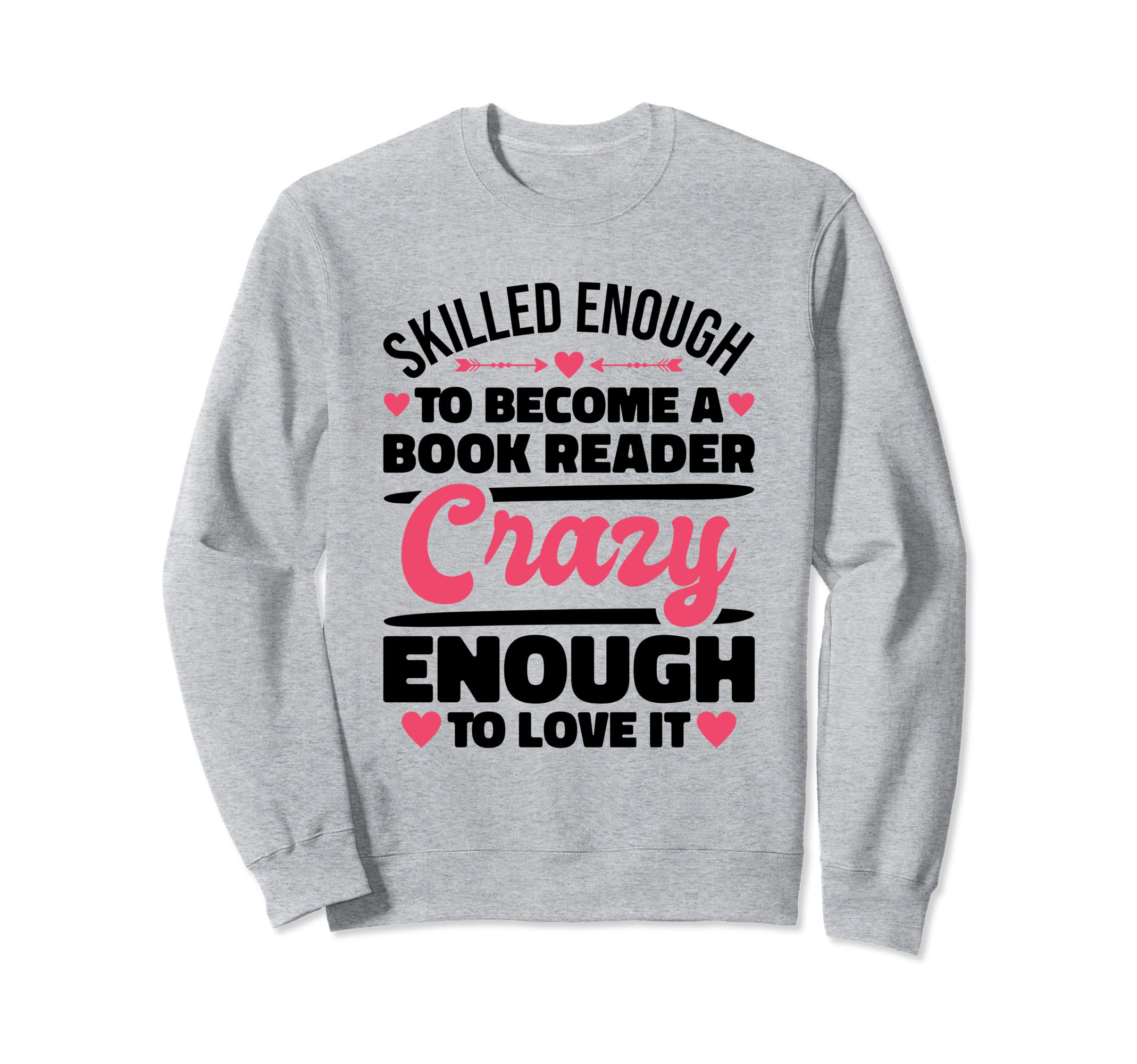 Skilled Enough Bookreader Book Lover Sweatshirt - Unique Graphic Unisex - T-Shirt, Sweatshirt, Hoodie