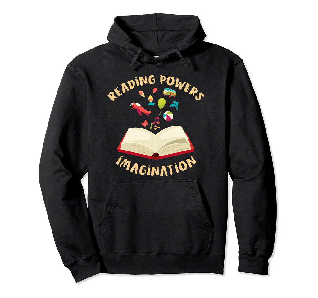 Reading Powers Imagination Bookworm Hoodie - Fun Novelty Design Men Women - T-Shirt, Sweatshirt, Hoodie