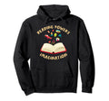 Reading Powers Imagination Bookworm Hoodie - Fun Novelty Design Men Women - T-Shirt, Sweatshirt, Hoodie