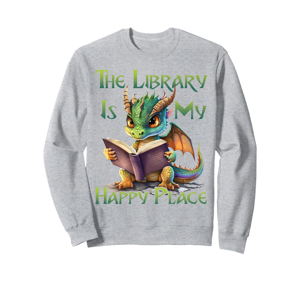 Library Is My Happy Place Dragon Teacher Sweatshirt - Unique Graphic Unisex - T-Shirt, Sweatshirt, Hoodie