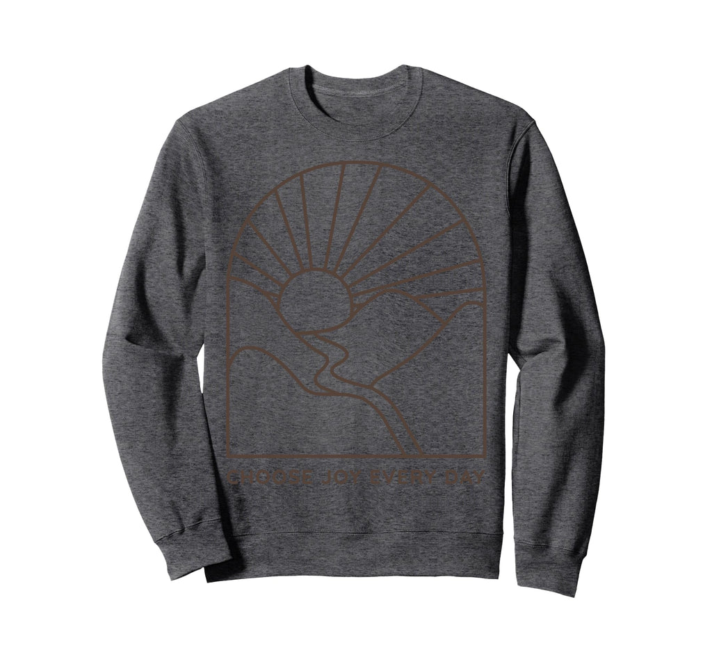 Choose Joy Daily Sweatshirt - Streetwear Style for Adults - T-Shirt, Sweatshirt, Hoodie