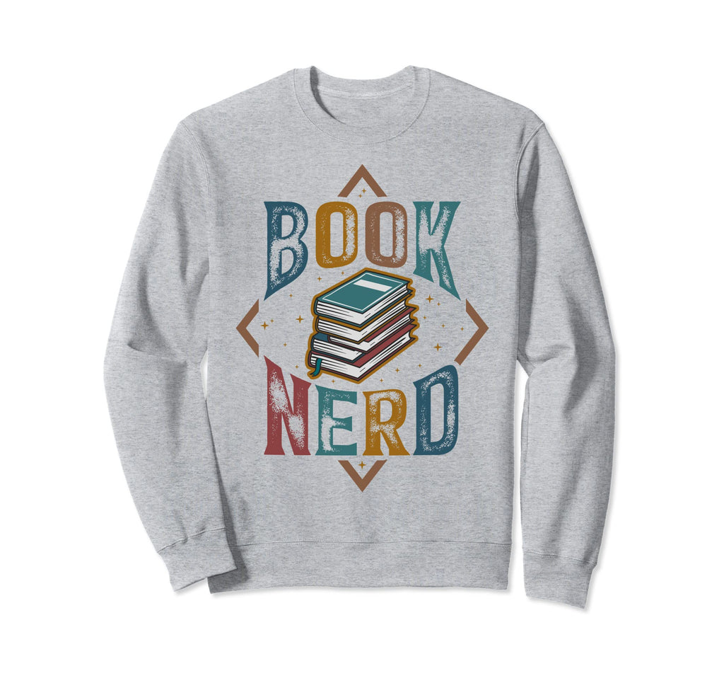 Reading Book Nerd Bookaholic Sweatshirt - Casual Everyday Wear Unisex - T-Shirt, Sweatshirt, Hoodie