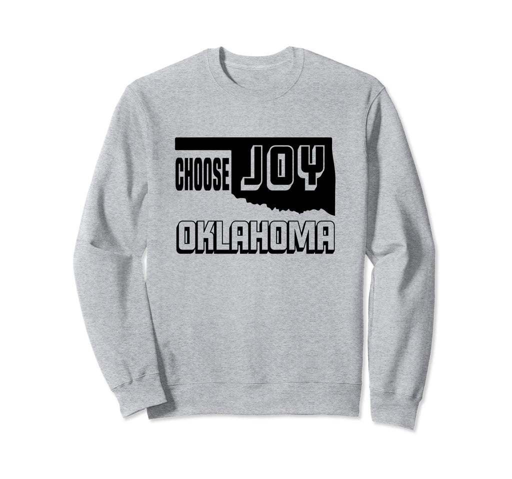 Choose Joy Oklahoma Sweatshirt - Novelty Apparel Unisex - T-Shirt, Sweatshirt, Hoodie