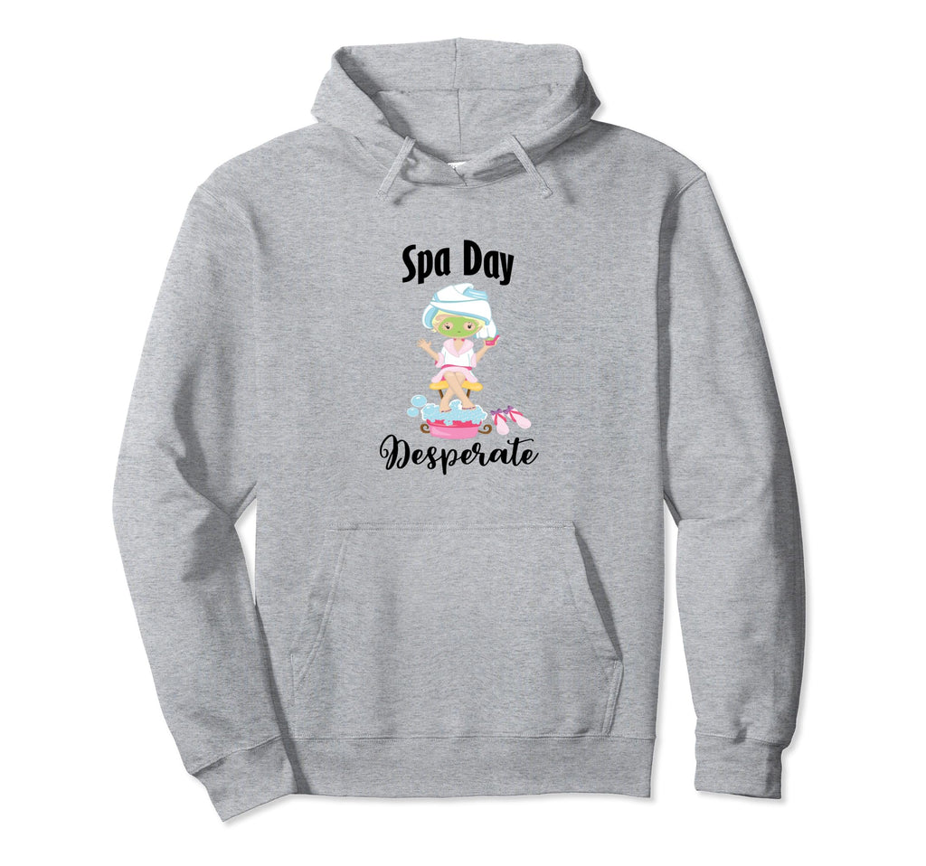 Spa Day Desperate Self Care Pampering Day Hoodie - Streetwear Style Unisex - T-Shirt, Sweatshirt, Hoodie