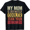 My Mom Is Cooler Than Your Mom Merch Shop Unisex T-shirt, Sweatshirt, Hoodie, Long Sleeve Tee - T-Shirt, Sweatshirt, Hoodie