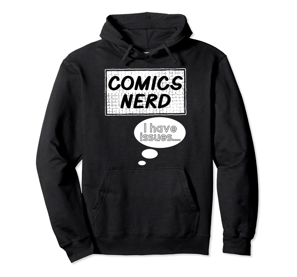 Comics Nerd I Love Comic Books Hoodie - Casual Everyday Wear Unisex - T-Shirt, Sweatshirt, Hoodie