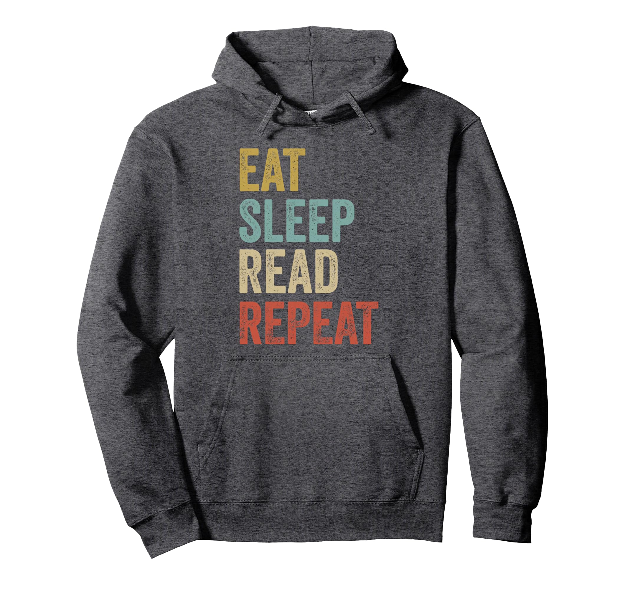 Eat Sleep Read Repeat Reading Book Lover Hoodie - Novelty Apparel Unisex - T-Shirt, Sweatshirt, Hoodie