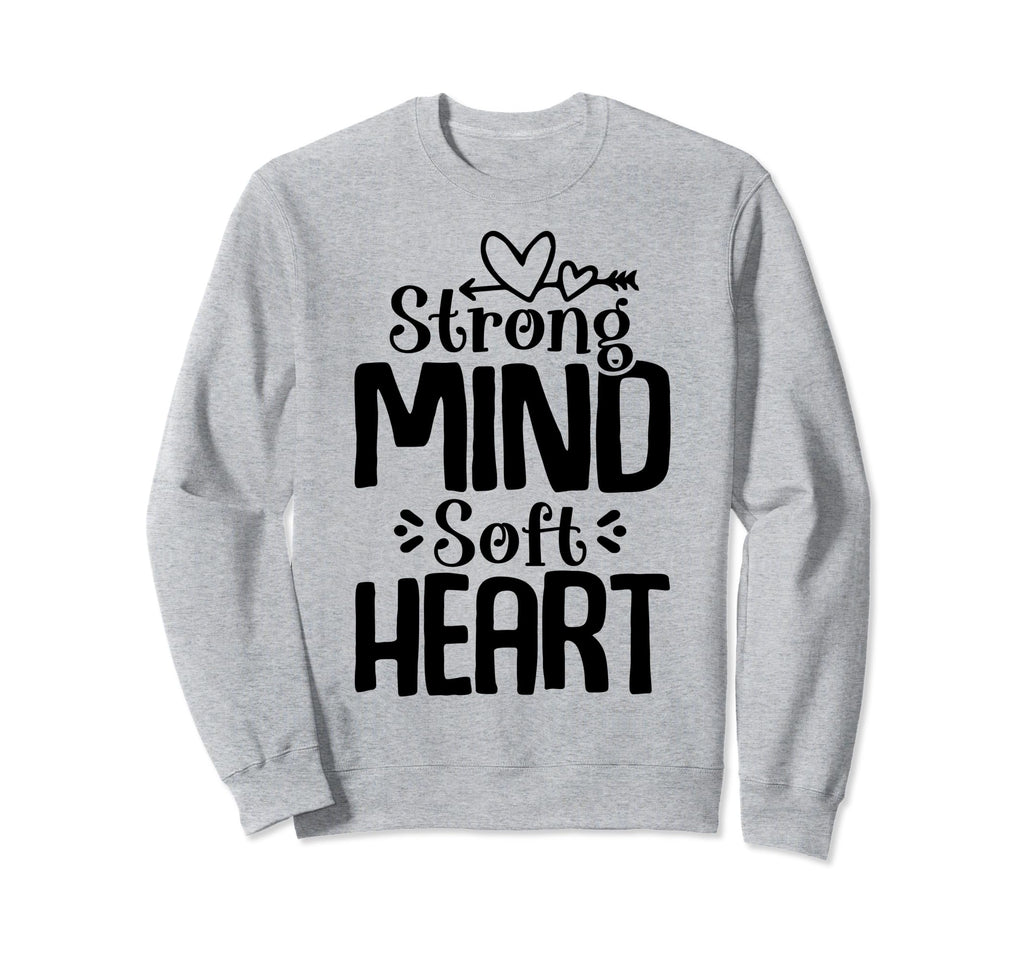 Strong Mind Soft Heart Depression Sweatshirt - Streetwear Style for Adults - T-Shirt, Sweatshirt, Hoodie