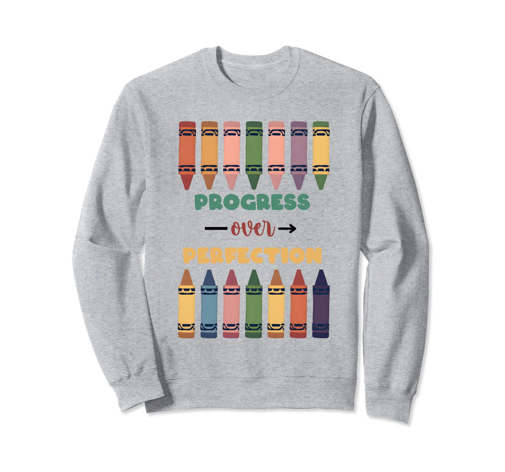 Progress Over Perfection Teacher Sweatshirt - Custom Art Print Men Women - T-Shirt, Sweatshirt, Hoodie