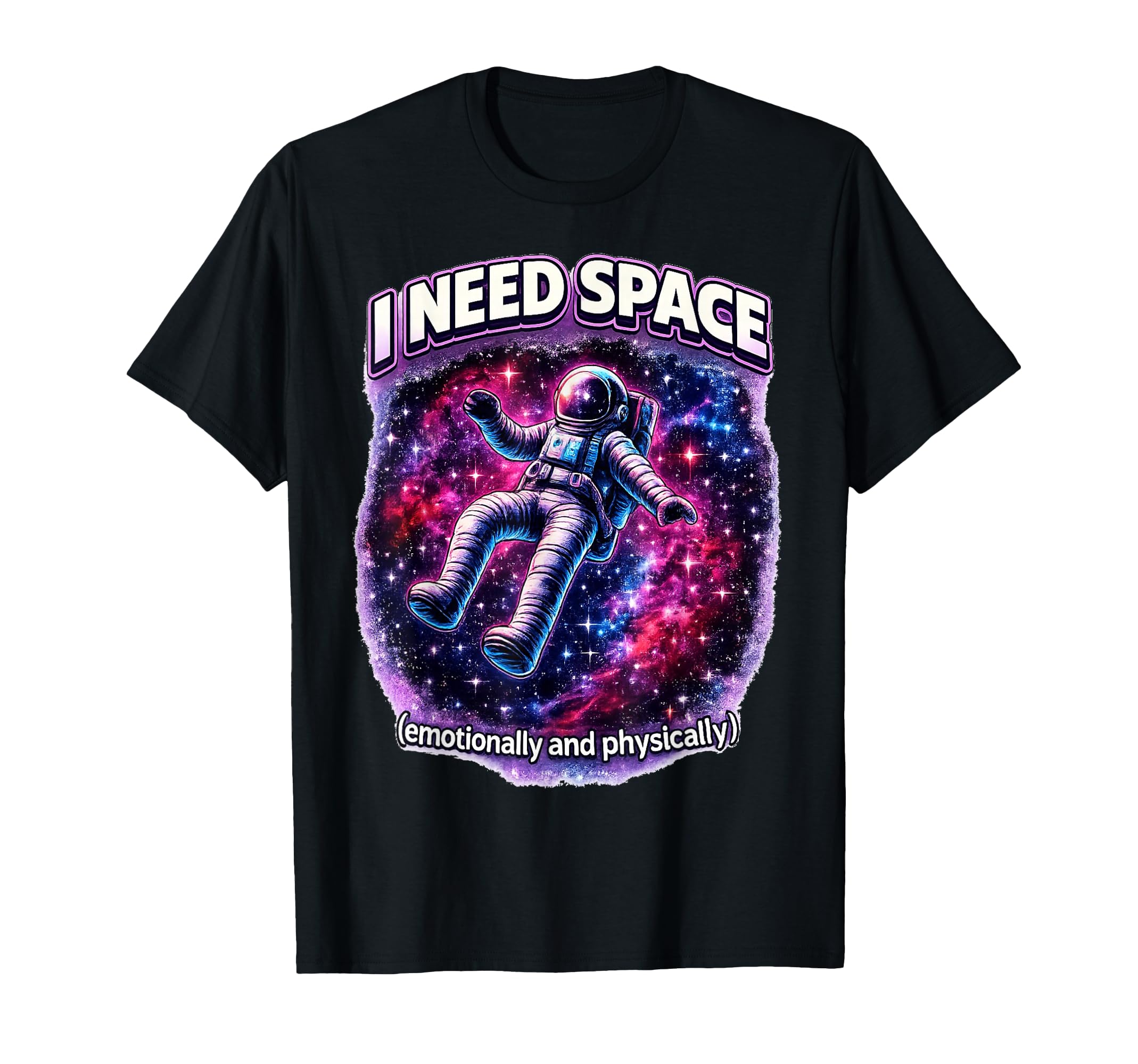 I Need Space Astronaut Funny Introvert T-Shirt - Graphic Print for Adults - T-Shirt, Sweatshirt, Hoodie