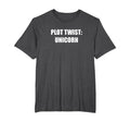 Plot Twist Unicorn Mens Big And Tall T-Shirt - Streetwear Style Unisex - T-Shirt, Sweatshirt, Hoodie