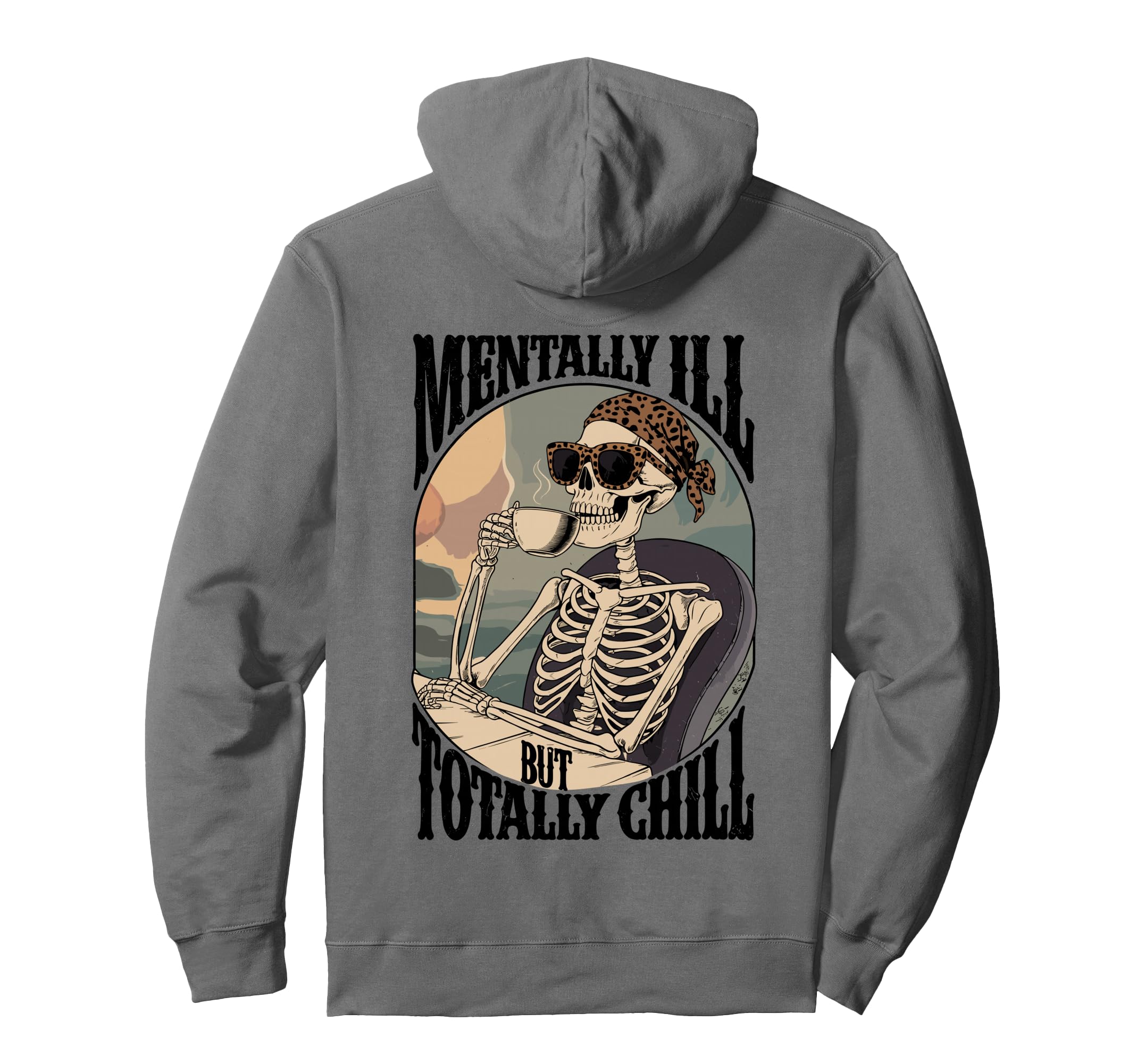 Mentally Ill But Totally Chill Coffee Hoodie - Graphic Print for Adults - T-Shirt, Sweatshirt, Hoodie