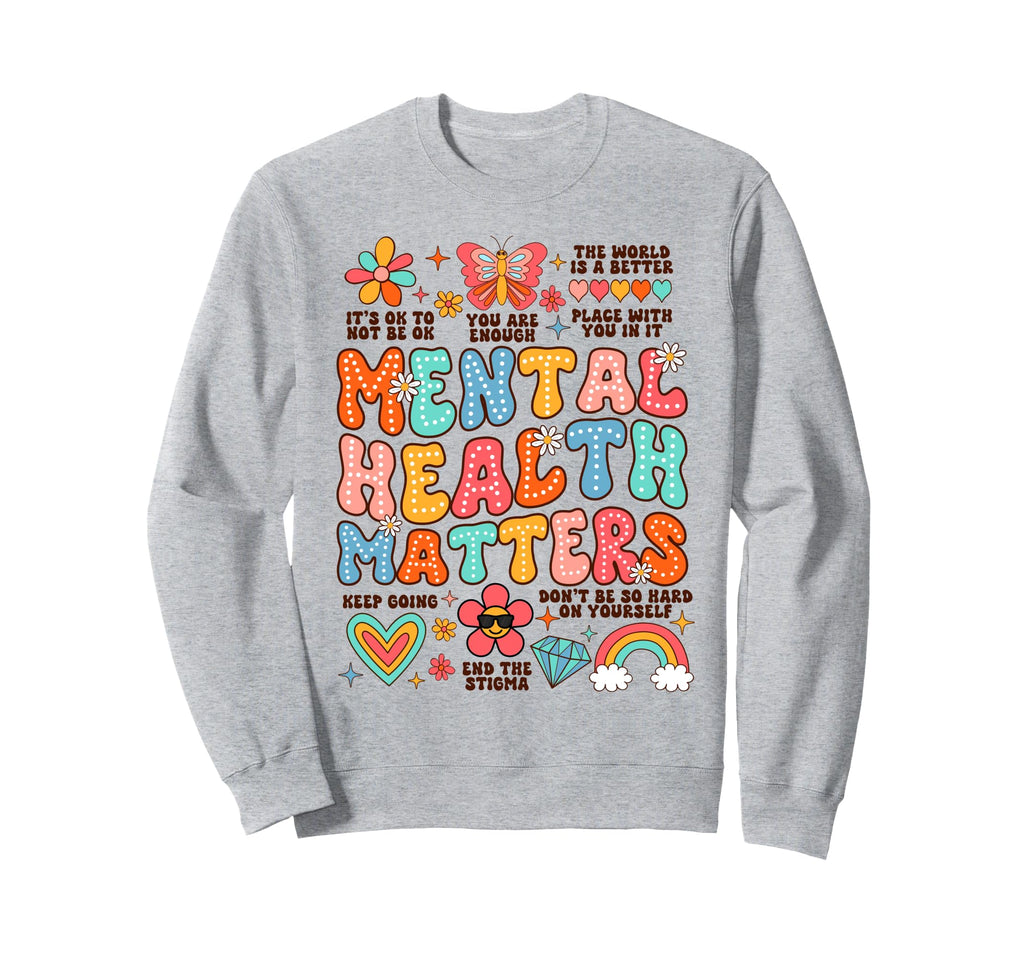 Be Kind To Your Mind Anxiety Sweatshirt - Novelty Apparel Unisex - T-Shirt, Sweatshirt, Hoodie
