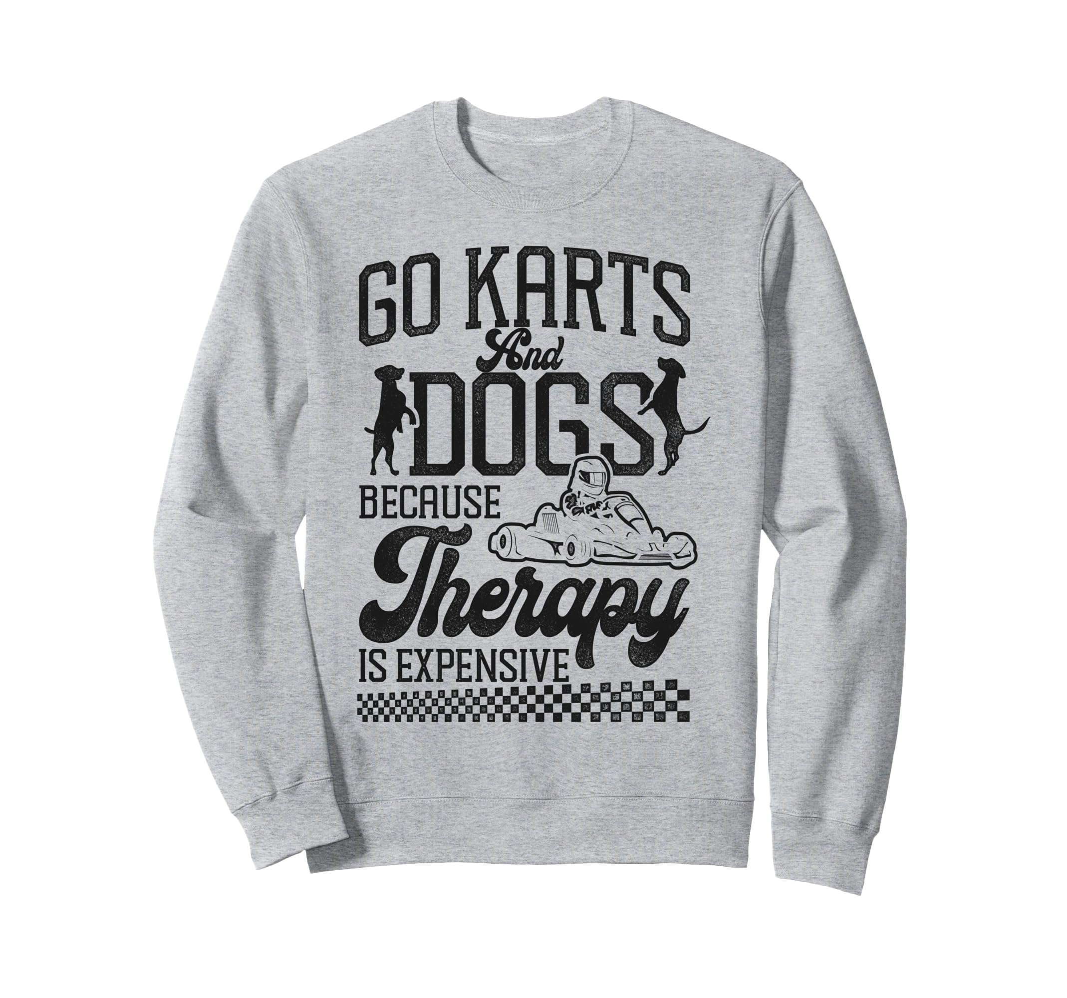Go Kart Racing Dog Go Karts And Dogs Sweatshirt - Aesthetic Graphic Unisex - T-Shirt, Sweatshirt, Hoodie