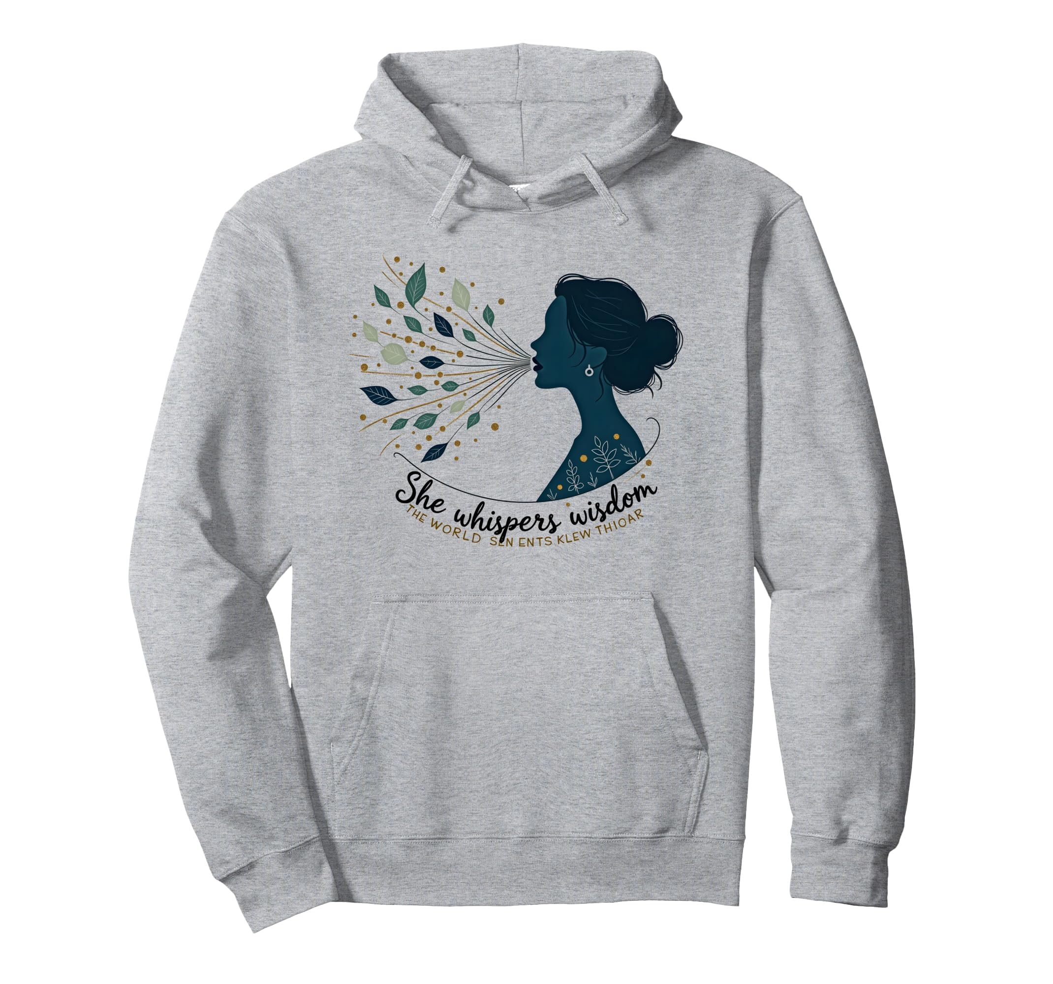 She Whispers Wisdom Empowerment Statement Hoodie - Trendy Graphic Unisex - T-Shirt, Sweatshirt, Hoodie