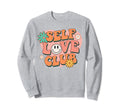 Self Love Club Hippie Groovy Daisy Sweatshirt - Trendy Graphic for Adults - T-Shirt, Sweatshirt, Hoodie